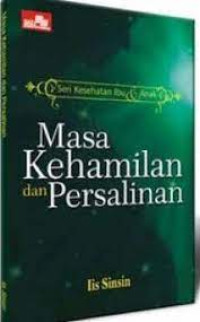 Image of Seri Kesehatan Ibu & Anak MASA KEHAMILAN dan PERSALINAN