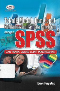 Image of Teknik Mudah Dan Cepat Melakukan Analisis Data Penelitian dengan SPSS