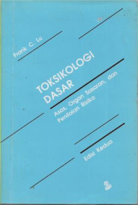 Image of Toksikologi Dasar : Asas, Organ Sasaran, dan Penilaian Risiko