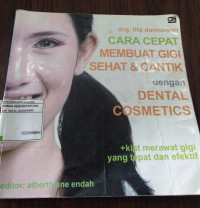 Image of Cara cepat membuat gigi sehat dan cantik dengan dental cosmetics (MKK)