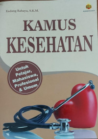 Image of Kamus kesehatan : Untuk pelajar, Mahasiswa,Profesional dan Umum