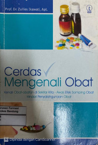 Image of Cerdas Mengenai Obat : kenali obat-obatan disekitar kita awas efek samping obat hindari penyalahgunaan obat