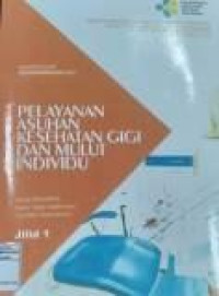 Image of Pelayanan asuhan kesehatan gigi dan mulut individu jilid 1