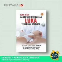 Image of Buku Ajar Manajemen Perawatan Luka Teori dan Aplikasi