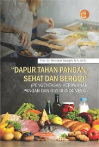 Image of Dapur Tahan Pangan, Sehat dan Bergizi (Pengentasan Kerawanan Pangan dan Gizi di Indonesia)