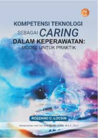 Image of Kompetensi Teknologi Sebagai CARING dalam Keperawatan Model untuk Praktik