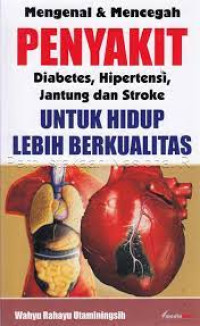 Image of Mengenal & Mencegah Penyakit Diabetes, Hipertensi, Jantung Dan Stoke Untuk Hidup Berkualitas