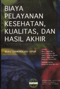 Image of Biaya pelayanan kesehatan, kualitas, dan hasil akhir : buku terminologi ISPOR
