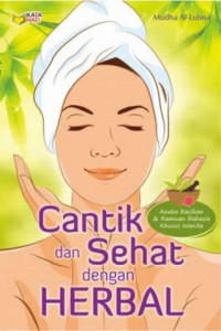 Image of Cantik dan Sehat dengan Herbal : Aneka Racikan & Ramuan Rahasia Khusus Wanita