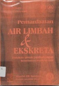 Image of Pemanfaatan Air Limbah & Ekskreta : Patokan untuk Perlindungan Kesehatan Masyarakat