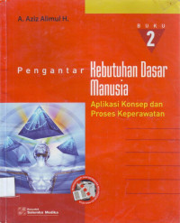 Image of Pengantar Kebutuhan Dasar Manusia Buku 2 Aplikasi Konsep dan Proses Keperawatan