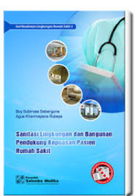 Image of SANITASI LINGKUNGAN DAN BANGUNAN PENDUKUNG KEPUASAN PASIEN RUMAH SAKIT