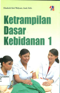 Image of Keterampilan Dasar Kebidanan 1 Cet 1